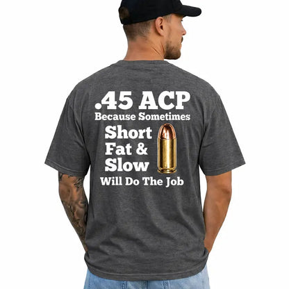 45 Acp Funny Gun Lover Ammo Bullet Firearm Enthusiast T Shirt
