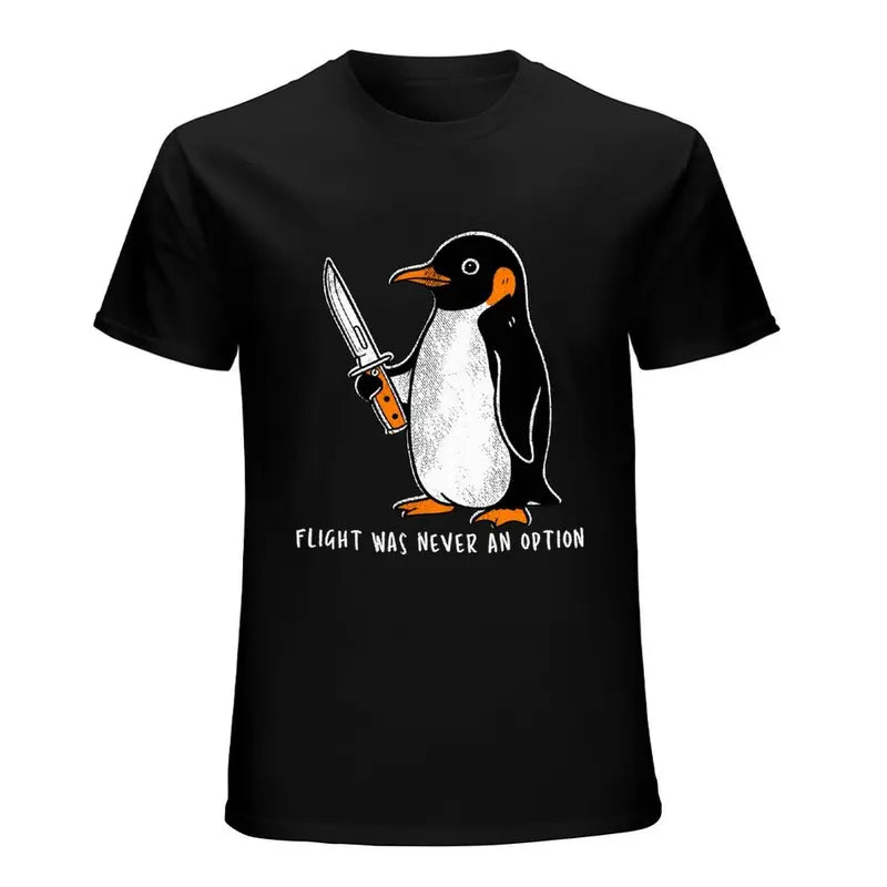 Flight Was Never An Option Funny Penguin Dark Humor T Shirt