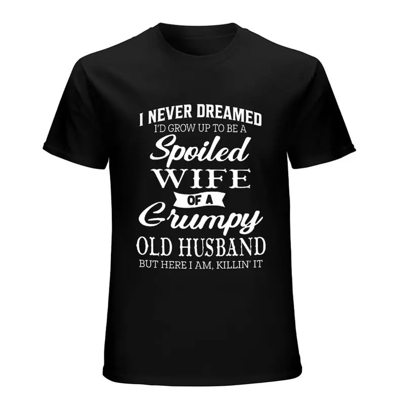 Spoiled Wife Of A Grumpy Old Husband Funny Marriage Quote T Shirt
