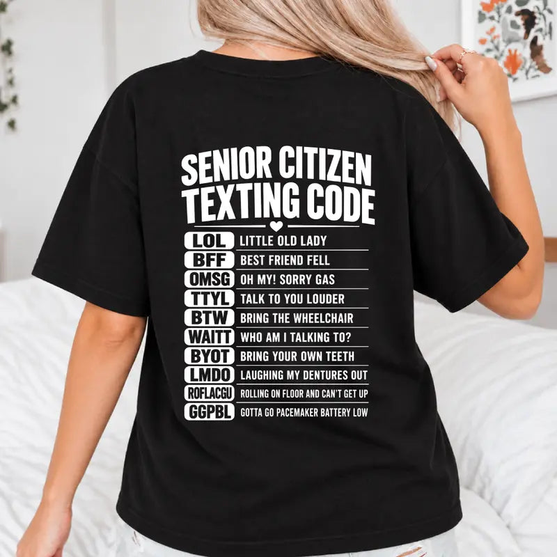 Senior Citizen Texting Code Funny Senior Humor Graphic T Shirt