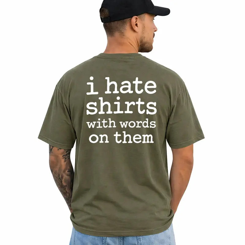 I Hate Shirts With Words Funny Meta Humor Graphic T Shirt