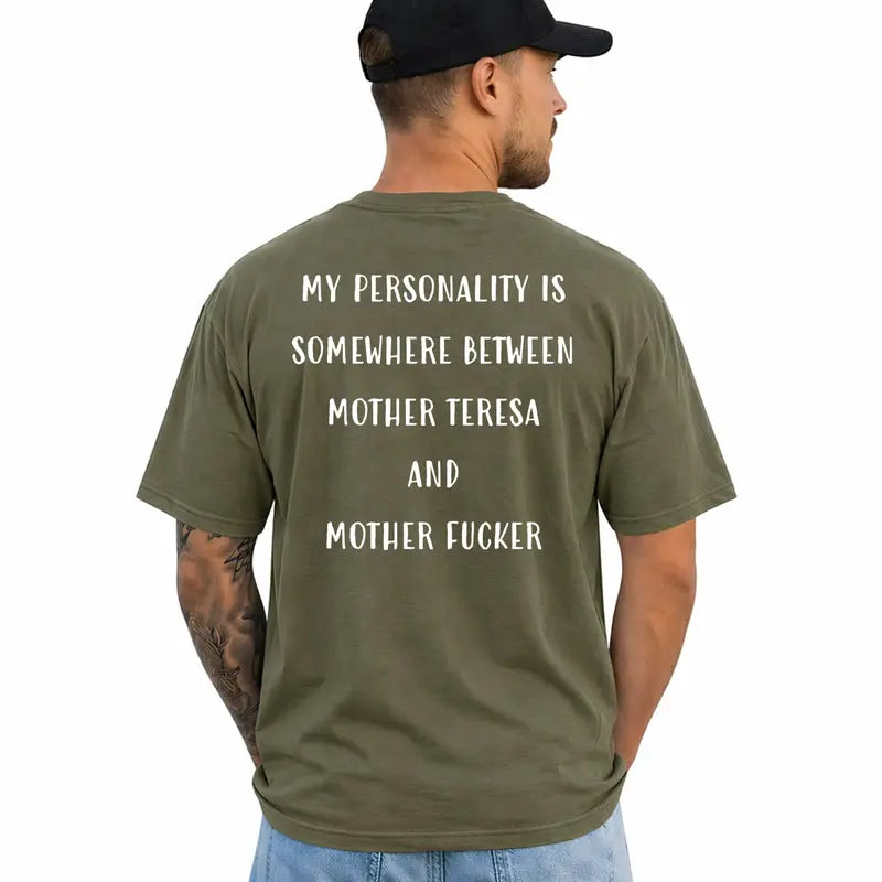 My Personality Is Somewhere Between Funny Adult Humor T Shirt