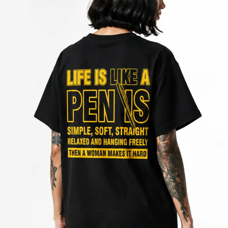 Life Is Like A Pen Humorous Text Graphic T Shirt