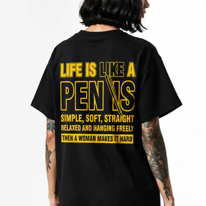 Life Is Like A Pen Humorous Text Graphic T Shirt