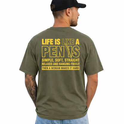 Life Is Like A Pen Funny Adult Humor Graphic T Shirt For Men