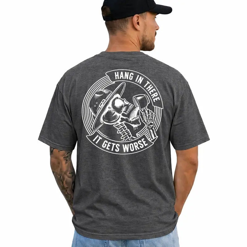 Hang In There It Gets Worse Funny Sarcastic Graphic T Shirt