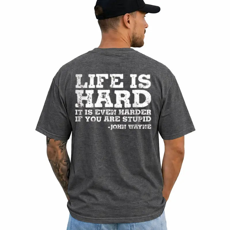 Funny John Wayne Life Is Hard Western Humor T Shirt For Men