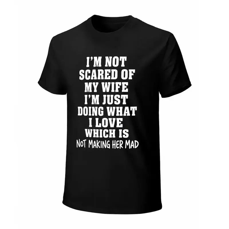 Im Not Scared Of My Wife Funny Husband Marriage Quote T Shirt