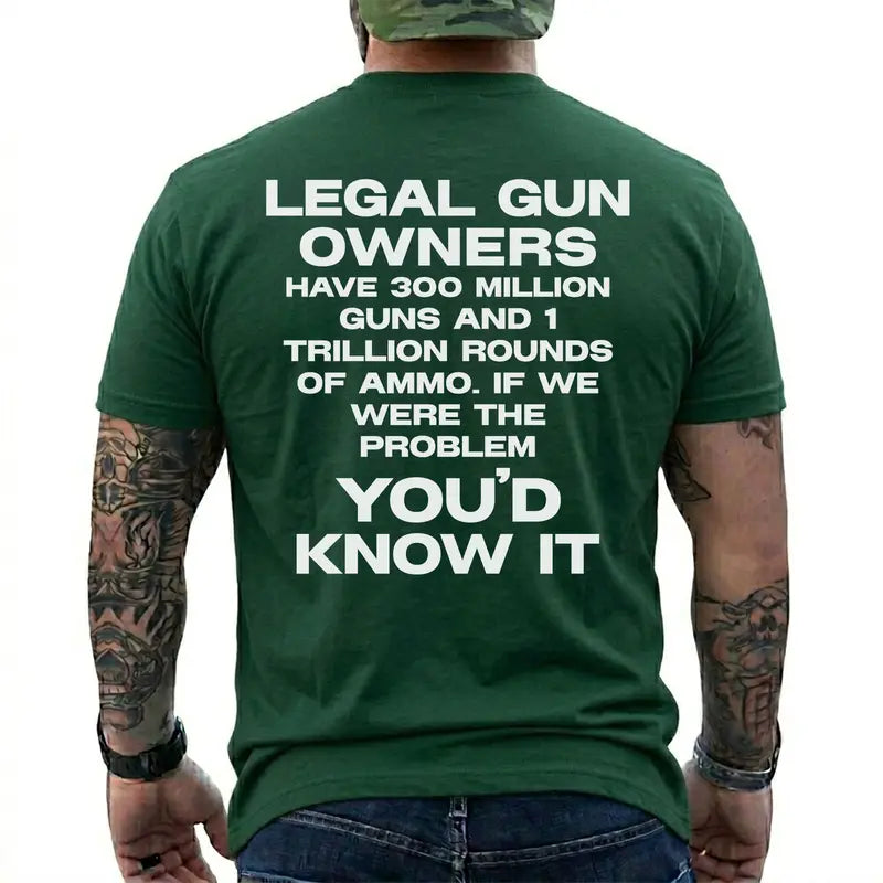 Legal Gun Owners 300 Million Guns 1 Trillion Rounds Pro 2a Patriotic T Shirt