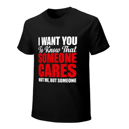 Someone Cares Not Me Funny Sarcastic Graphic T Shirt