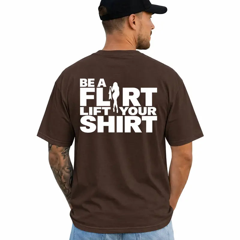 Be A Flirt Lift Your Shirt Funny Adult Humor Graphic Tee