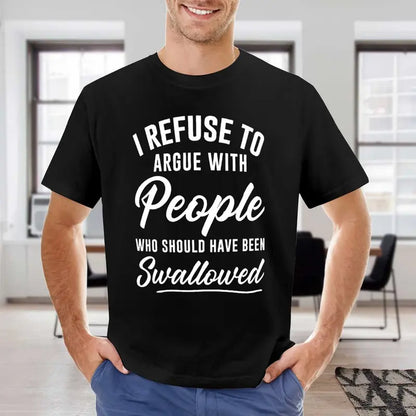 I Refuse To Argue With People Funny Sarcastic Graphic T Shirt