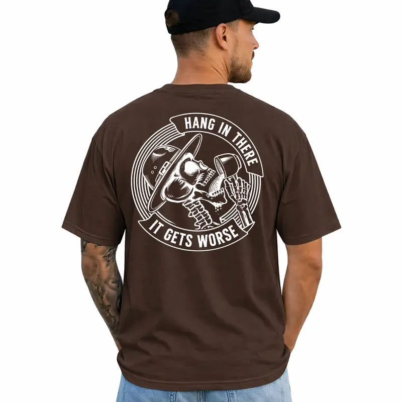 Hang In There It Gets Worse Funny Sarcastic Graphic T Shirt