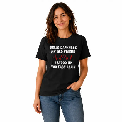 Hello Darkness My Old Friend Funny Dark Humor Graphic T Shirt