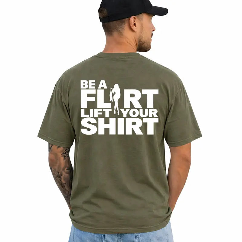 Be A Flirt Lift Your Shirt Funny Adult Humor Graphic Tee