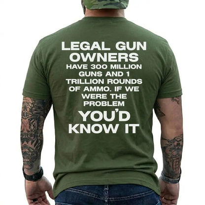 Legal Gun Owners 300 Million Guns 1 Trillion Rounds Pro 2a Patriotic T Shirt
