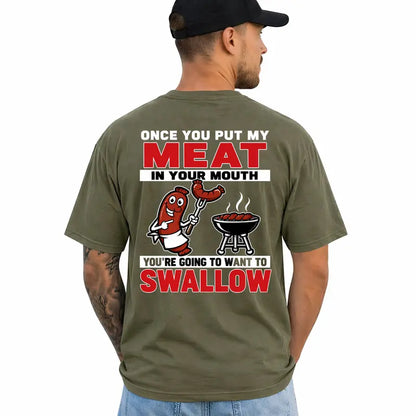 Once You Put My Meat In Your Mouth Funny Bbq Humor T Shirt