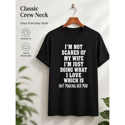 Im Not Scared Of My Wife Funny Husband Marriage Quote T Shirt